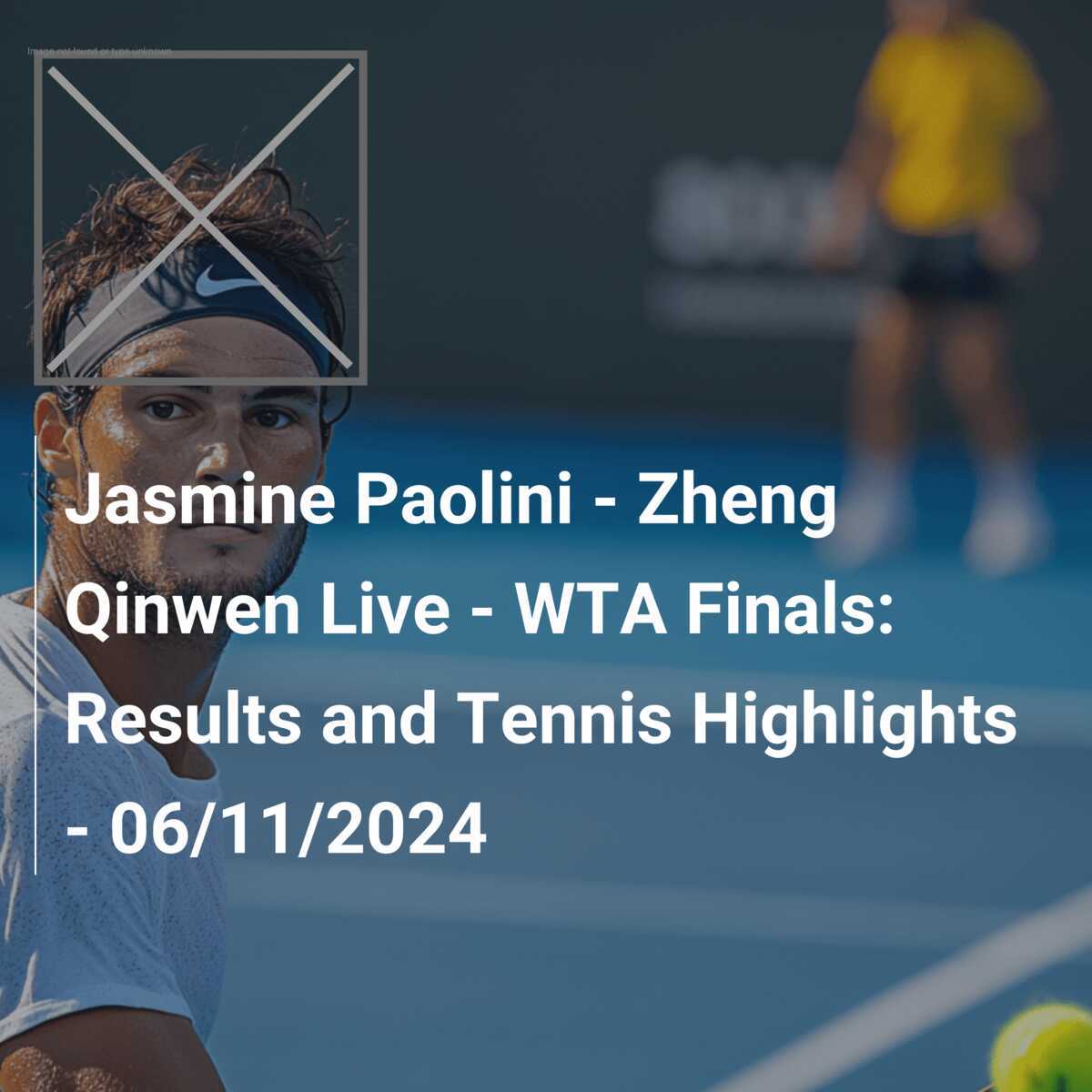 Watch Qinwen Zheng Live: Latest Tennis Match Results and Highlights