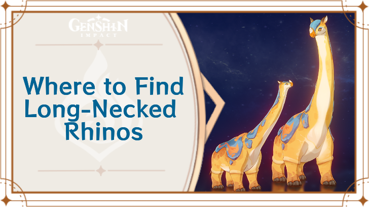 Want a Long-Necked Rhino in Genshin Impact? Find Out How to Get It! Simple Guide Here!