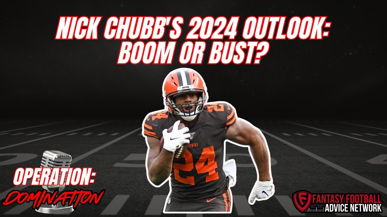 Nick Chubb 2024 Fantasy Outlook: Is He Still a Safe Bet?