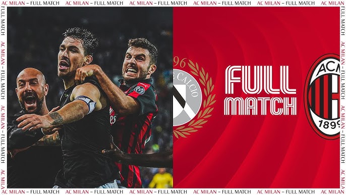 Udinese vs AC Milan Timeline: Full Match History & Key Moments (Simple Breakdown)